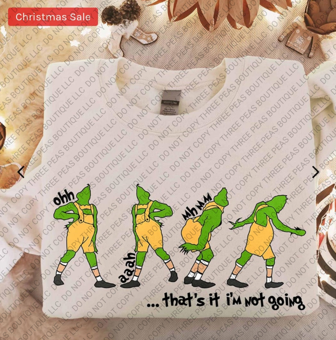 Grinch- That's it I'm not going